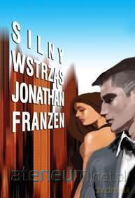 Silny Wstrząs - Jonathan Franzen [KSIĄŻKA]