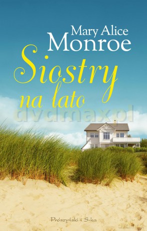 Siostry Na Lato - Mary Alice Monroe [KSIĄŻKA]