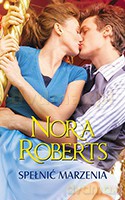 Spełnić Marzenia - Nora Roberts [KSIĄŻKA]