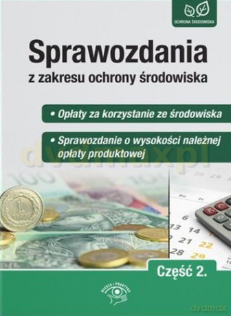Sprawozdania z Zakresu Ochrony Środowiska 2 - Bartłomiej Matysiak, Dorota Rosłoń [KSIĄŻKA]