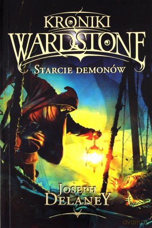 Starcie Demonów Kroniki Wardstone Tom 6 - Joseph Delaney [KSIĄŻKA]