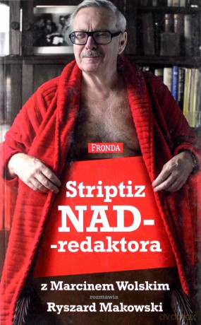 Striptiz Nadredaktora - Marcin Wolski, Ryszard Makowski [KSIĄŻKA]