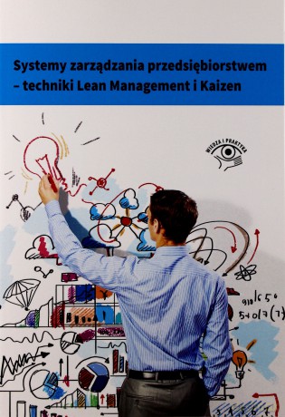 Systemy Zarządzania Przedsiębiorstwem Techniki Lean Management i Kaizen [KSIĄŻKA]