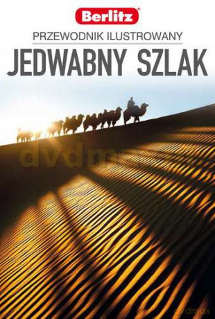 Szlak Jedwabny Przewodnik Ilustrowany - Hubert Górski [KSIĄŻKA]