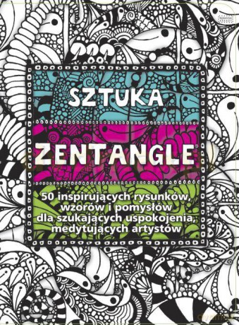 Sztuka Zentangle [KSIĄŻKA]