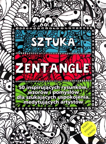Sztuka Zentangle [KSIĄŻKA]
