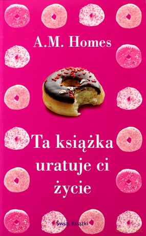 Ta Książka Uratuje Ci Życie - A.M. Homes [KSIĄŻKA]