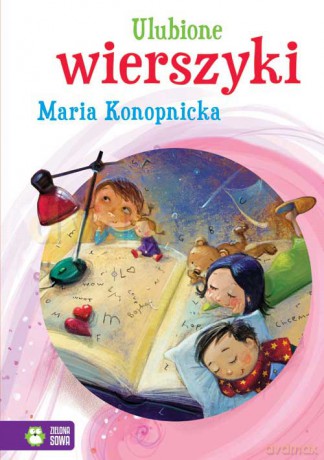 Ulubione Wierszyki - Maria Konopnicka [KSIĄŻKA]