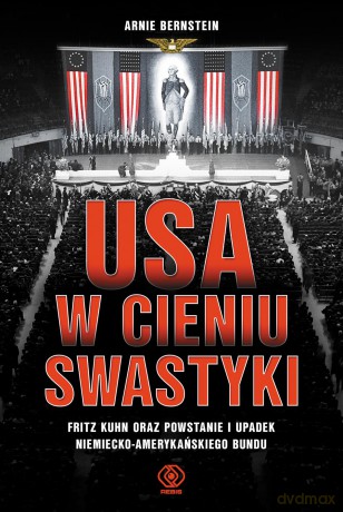 Usa w Cieniu Swastyki - Arnie Bernstein [KSIĄŻKA]