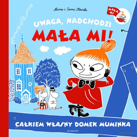 Uwaga Nadchodzi Mała Mi Całkiem Własny Domek Muminka [KSIĄŻKA]