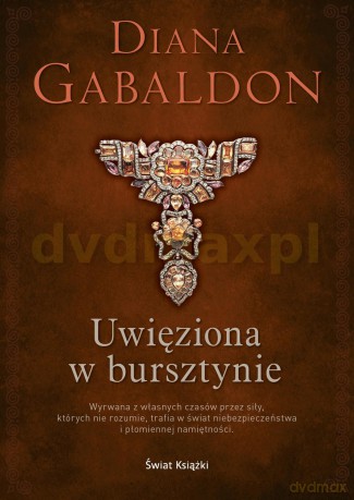 Uwięziona w Bursztynie - Diana Gabaldon [KSIĄŻKA]