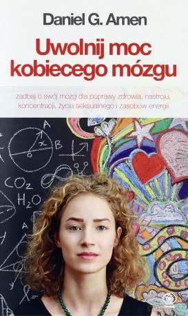Uwolnij Moc Kobiecego Mózgu - Daniel G. Amen [KSIĄŻKA]