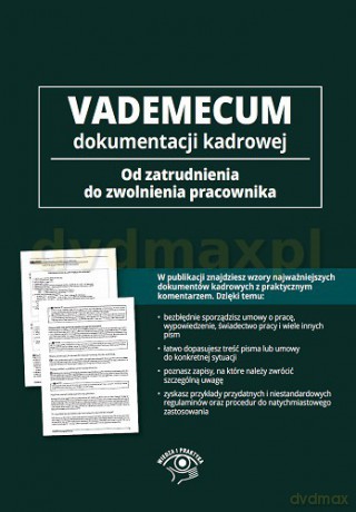 Vademecum Dokumentacji Kadrowej Od Zatrudnienia Do Zwolnienia Pracownika + Cd z Wzorami Dokumentów [KSIĄŻKA]
