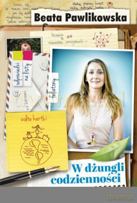 W Dżungli Codzienności - Beata Pawlikowska [KSIĄŻKA]