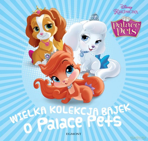 Wielka Kolekcja Bajek o Palace Pets Seria Bajeczna [KSIĄŻKA]