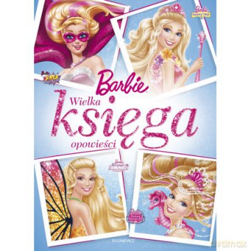 Barbie. Wielka Księga Opowieści [KSIĄŻKA]