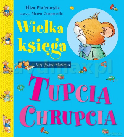 Wielka Księga Tupcia Chrupcia - Eliza Piotrowska [KSIĄŻKA]