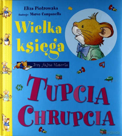 Wielka Księga Tupcia Chrupcia - Eliza Piotrowska [KSIĄŻKA]