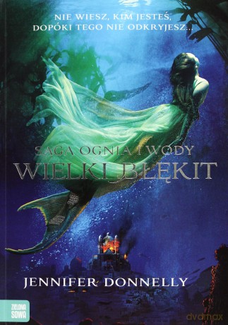 Wielki Błękit Saga Ognia i Wody - Jennifer Donnelly [KSIĄŻKA]
