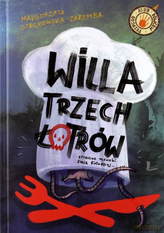 Willa Trzech Łotrów Klub Łowców Przygód - Małgorzata Strękowska-Zaremba [KSIĄŻKA]