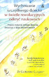 Wychowanie Szczęśliwego Dziecka w Świetle Ewolucyjnych Odkryć Naukowych - Catherine Gueguen [KSIĄŻKA]