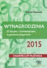 Wynagrodzenia 2015 25 List Płac z Komentarzem Wyjaśnienia Ekspertów - Izabela Nowacka [KSIĄŻKA]