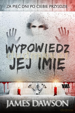 Wypowiedz Jej Imię - James Dawson [KSIĄŻKA]