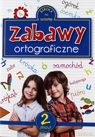 Zabawy Ortograficzne 2 - Katarzyna Sarna [KSIĄŻKA]