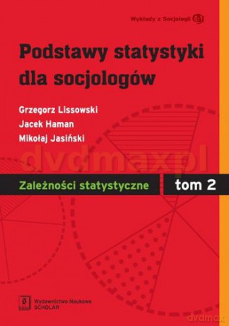 Zależnosci Statystyczne Podstawy Statystyki Dla Socjologów Tom 2 [KSIĄŻKA]