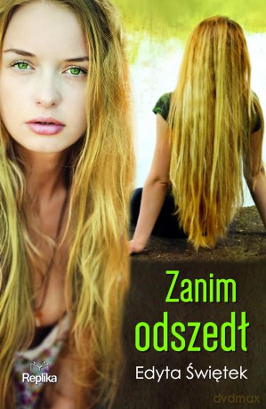 Zanim Odszedł - Edyta Świętek [KSIĄŻKA]