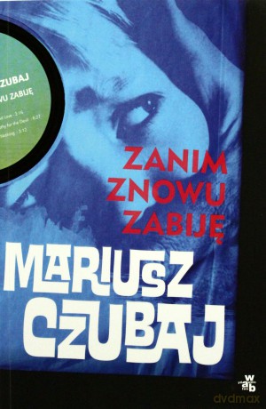 Zanim Znowu Zabiję - Mariusz Czubaj [KSIĄŻKA]