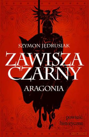 Zawisza Czarny Aragonia - Szymon Jędrusiak [KSIĄŻKA]
