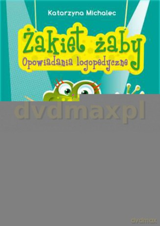 Żakiet Żaby Opowiadania Logopedyczne - Katarzyna Michalec [KSIĄŻKA]