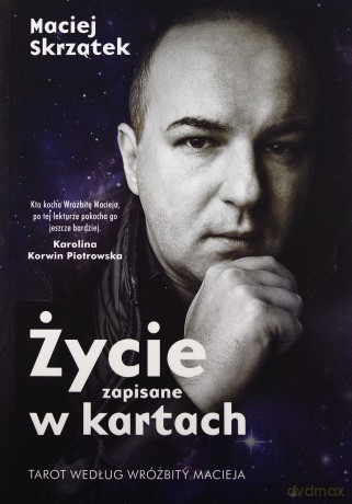 Życie Zapisane w Kartach Tarot Według Wróżbity Macieja - Maciej Skrzątek [KSIĄŻKA]