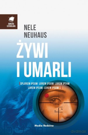Żywi i Umarli - Nele Neuhaus [KSIĄŻKA]