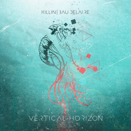 Killin\' Baudelaire: Vertical Horizon [CD]