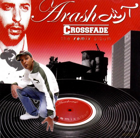 Arash: Crossfade. The Remix Album [CD]