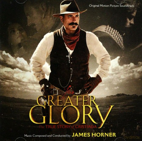 The Greater Glory: The True Story Of Cristiada soundtrack (James Horner) [CD]