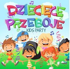 Dziecięce Przeboje. Kids Party [2CD]