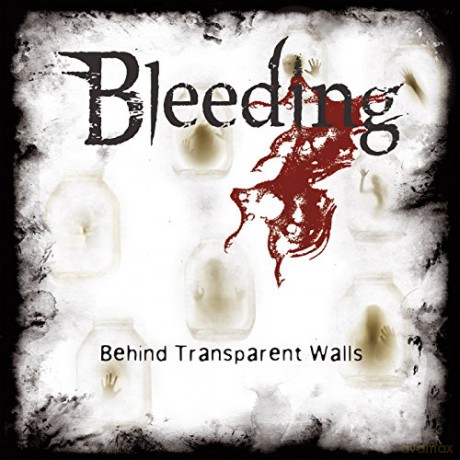 Bleeding: Behind Transparent Walls [CD]
