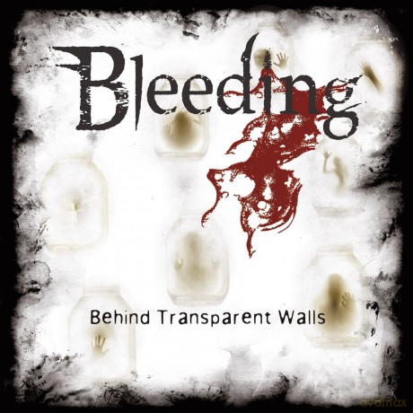 Bleeding: Behind Transparent Walls [CD]
