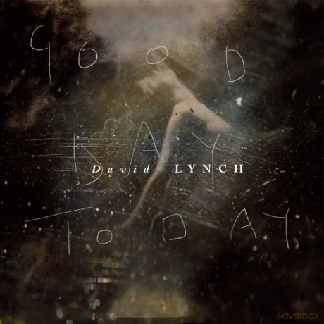 David Lynch: Good Day Today I Know [CD]