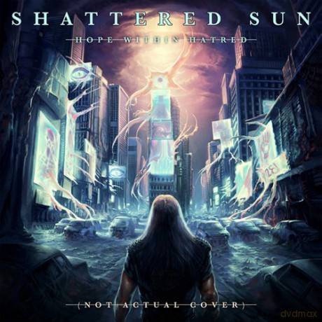 Shattered Sun: Hope Within Hatred [CD]