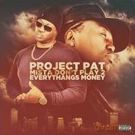 Project Pat: Mista Don't Play 2 Everythangs Money [CD]