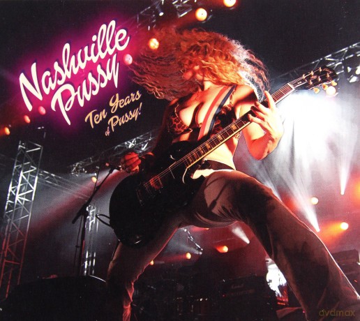 Nashville Pussy: Ten Years Of Pussy [2CD]