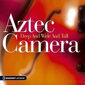 Aztec Camera: Deep And Wide And Tall [CD]