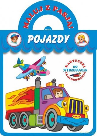 Maluj z Pasją. Pojazdy - Włodzimierz Kruszewski, Mariola Budek [KSIĄŻKA]