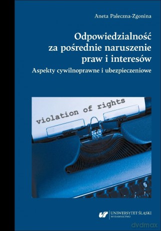 Odpowiedzialność za pośrednie naruszenie praw i... - Aneta Paleczna-Zgonina [KSIĄŻKA]