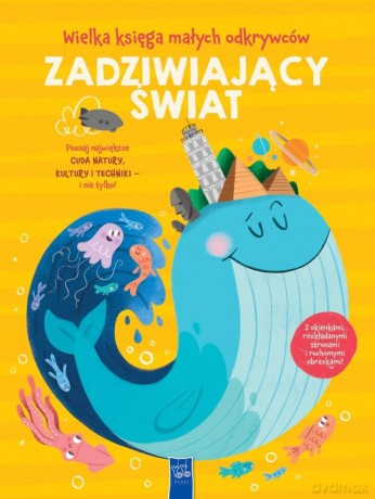 Wielka księga małych odkrywców. Zadziwiający świat - praca zbiorowa [KSIĄŻKA]