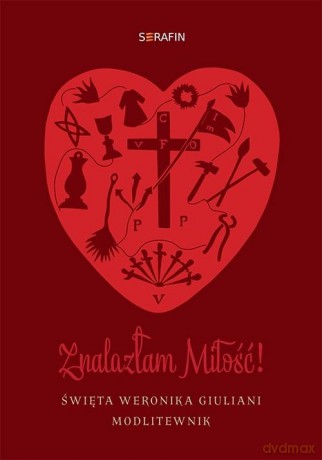 Znalazłam Miłość. Święta Weronika Giuliani - Judyta Katarzyna Woźniak OSCCap [KSIĄŻKA]